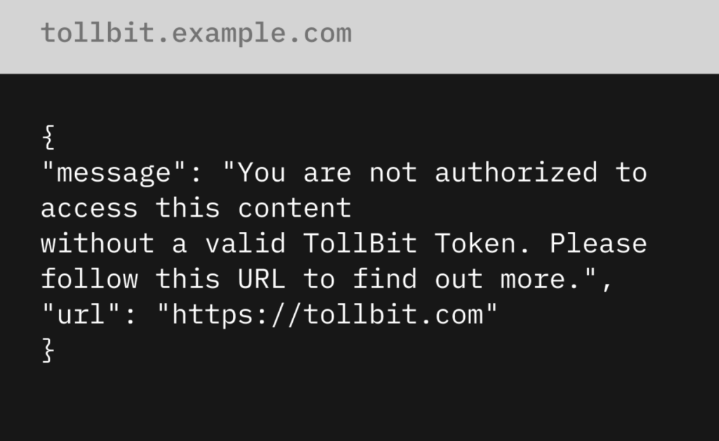 An example code snippet for the set up of custom block messages with TollBit. The snipped reads: You are not authorized to access this content without a valid TollBit Token. Please follow this URL to find out more: https://tollbit.com